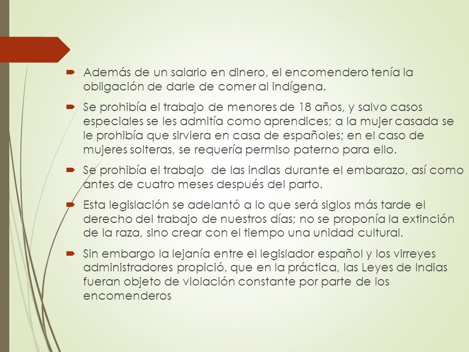 Además de un salario en dinero, el encomendero tenía la obligación de darle de comer al indígena.