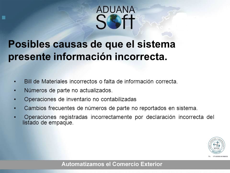 Posibles causas de que el sistema presente información incorrecta.