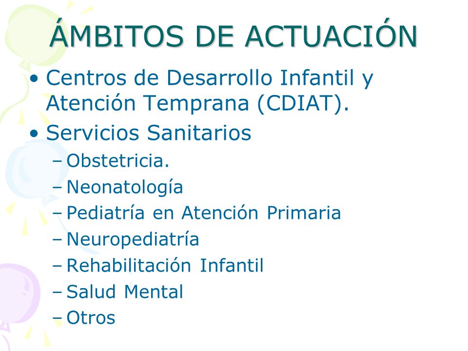 ÁMBITOS DE ACTUACIÓN Centros de Desarrollo Infantil y Atención Temprana (CDIAT). Servicios Sanitarios.