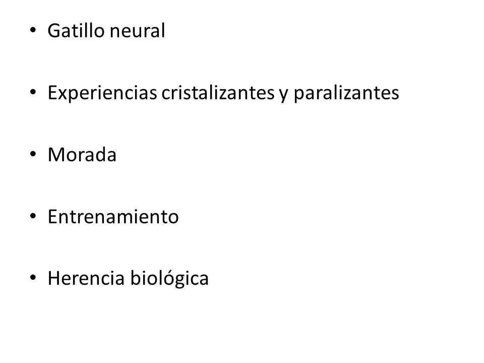 Gatillo neural Experiencias cristalizantes y paralizantes Morada Entrenamiento Herencia biológica