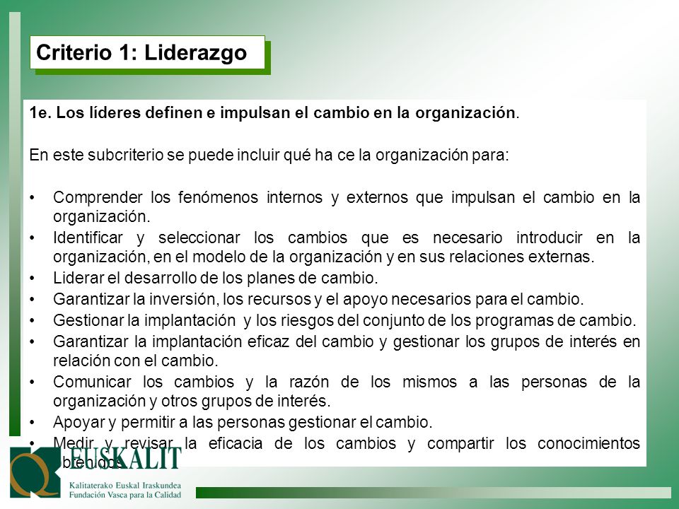 Criterio 1: Liderazgo 1e. Los líderes definen e impulsan el cambio en la organización.