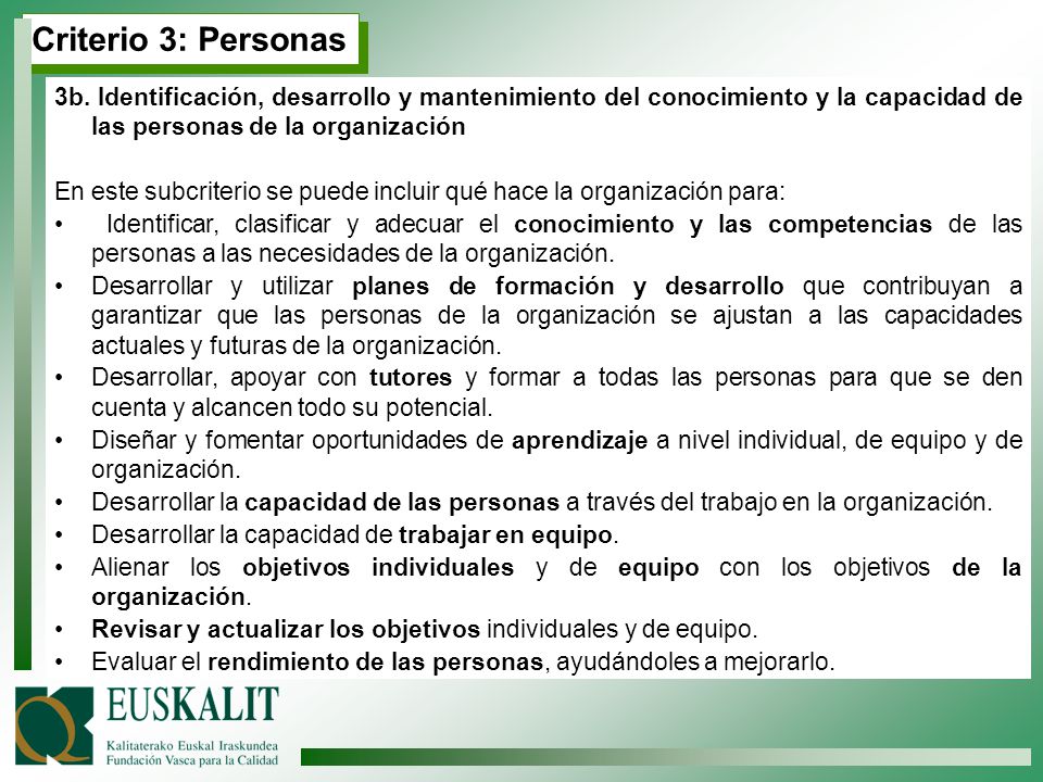 Criterio 3: Personas 3b. Identificación, desarrollo y mantenimiento del conocimiento y la capacidad de las personas de la organización.