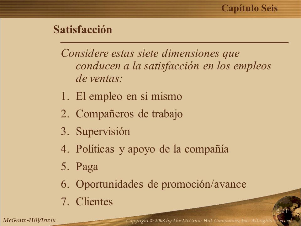 Satisfacción Considere estas siete dimensiones que conducen a la satisfacción en los empleos de ventas: