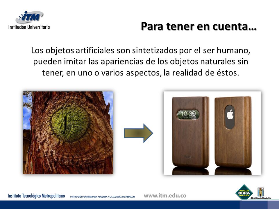 Los objetos artificiales son sintetizados por el ser humano,