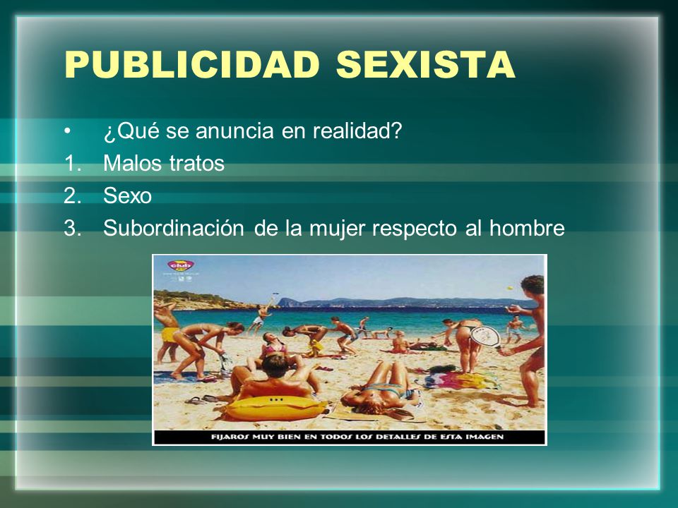 PUBLICIDAD SEXISTA ¿Qué se anuncia en realidad Malos tratos Sexo