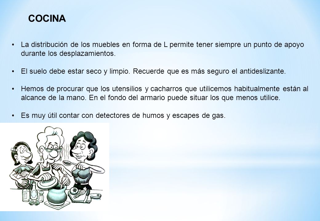 COCINA La distribución de los muebles en forma de L permite tener siempre un punto de apoyo durante los desplazamientos.