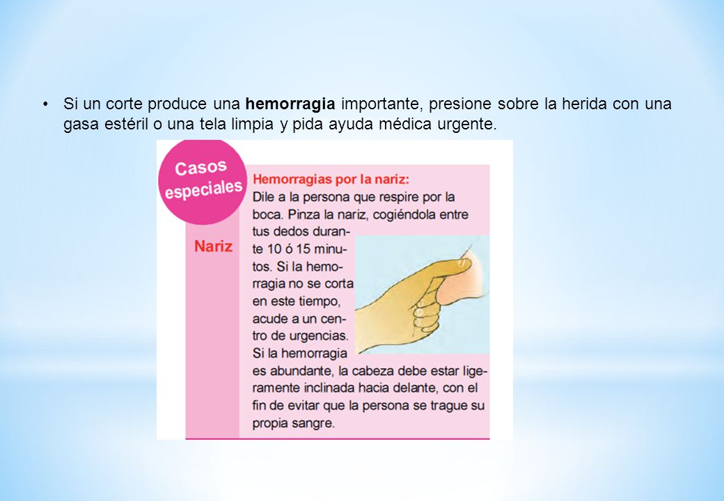 Si un corte produce una hemorragia importante, presione sobre la herida con una gasa estéril o una tela limpia y pida ayuda médica urgente.