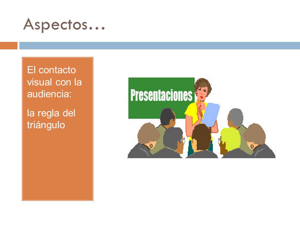 Aspectos… El contacto visual con la audiencia: la regla del triángulo