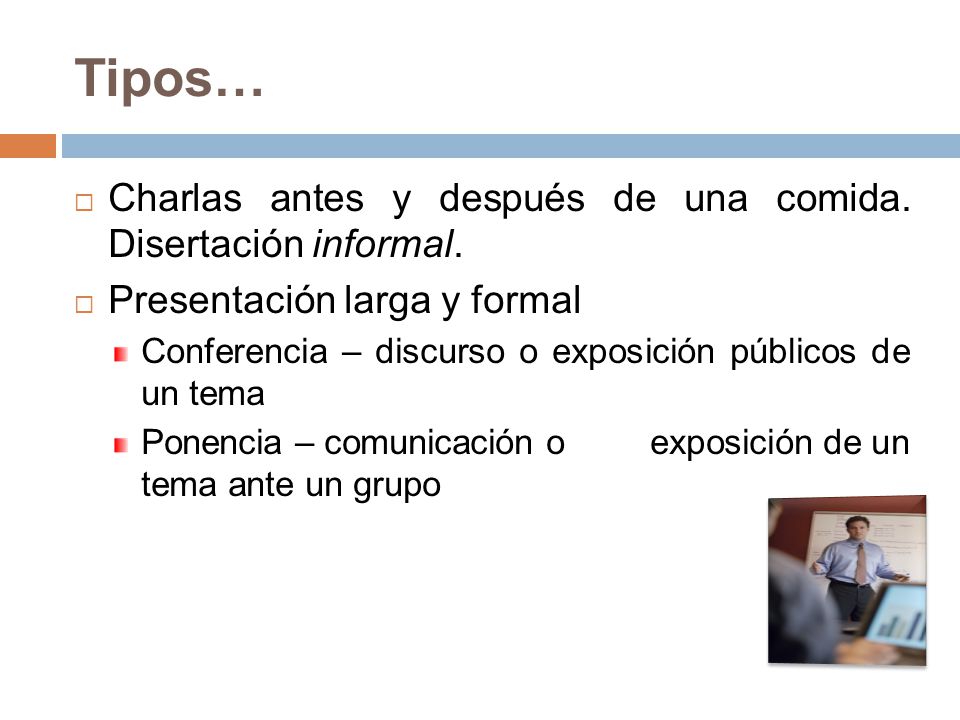Tipos… Charlas antes y después de una comida. Disertación informal.