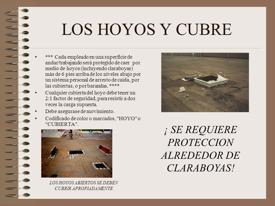 LOS HOYOS Y CUBRE ¡ SE REQUIERE PROTECCION ALREDEDOR DE CLARABOYAS!