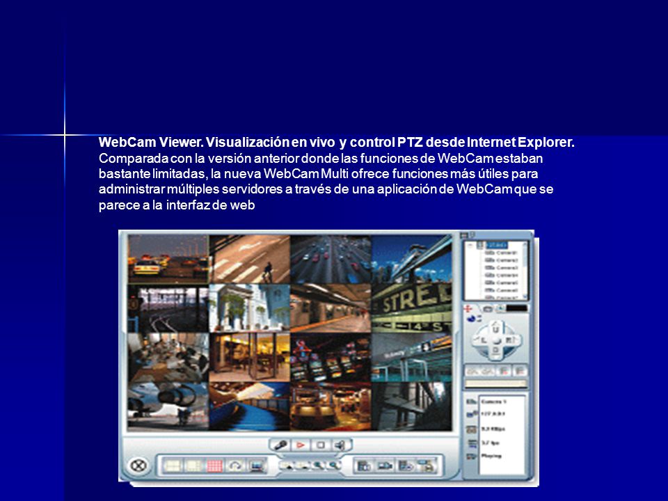 WebCam Viewer. Visualización en vivo y control PTZ desde Internet Explorer.