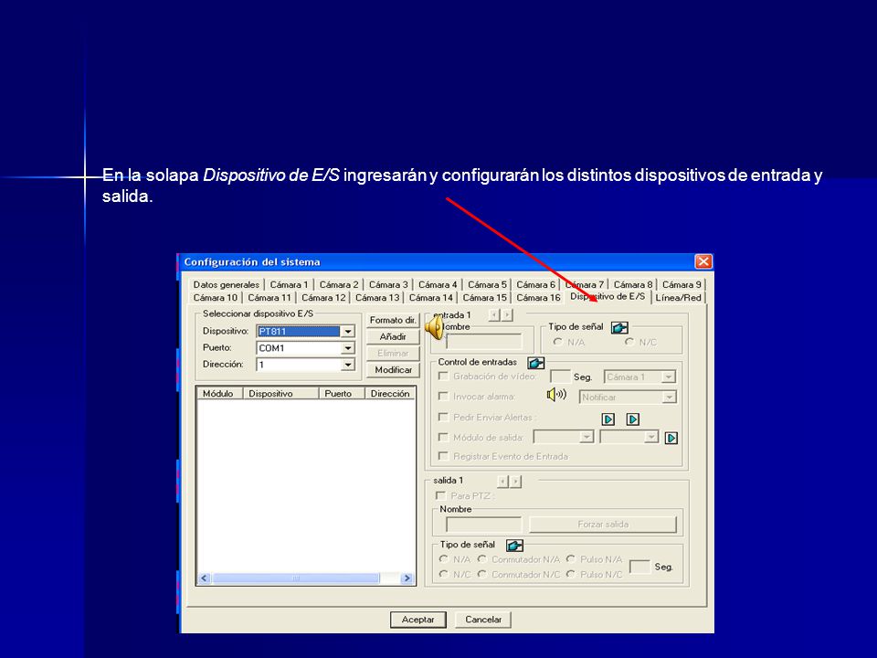 En la solapa Dispositivo de E/S ingresarán y configurarán los distintos dispositivos de entrada y salida.