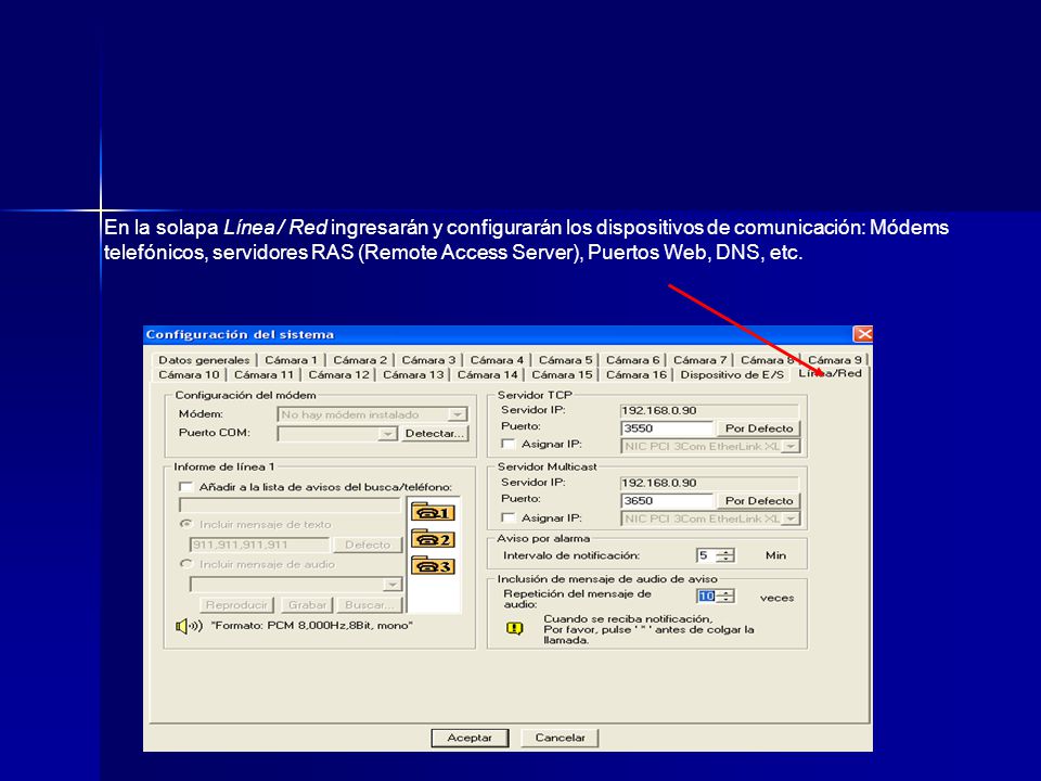 En la solapa Línea / Red ingresarán y configurarán los dispositivos de comunicación: Módems telefónicos, servidores RAS (Remote Access Server), Puertos Web, DNS, etc.