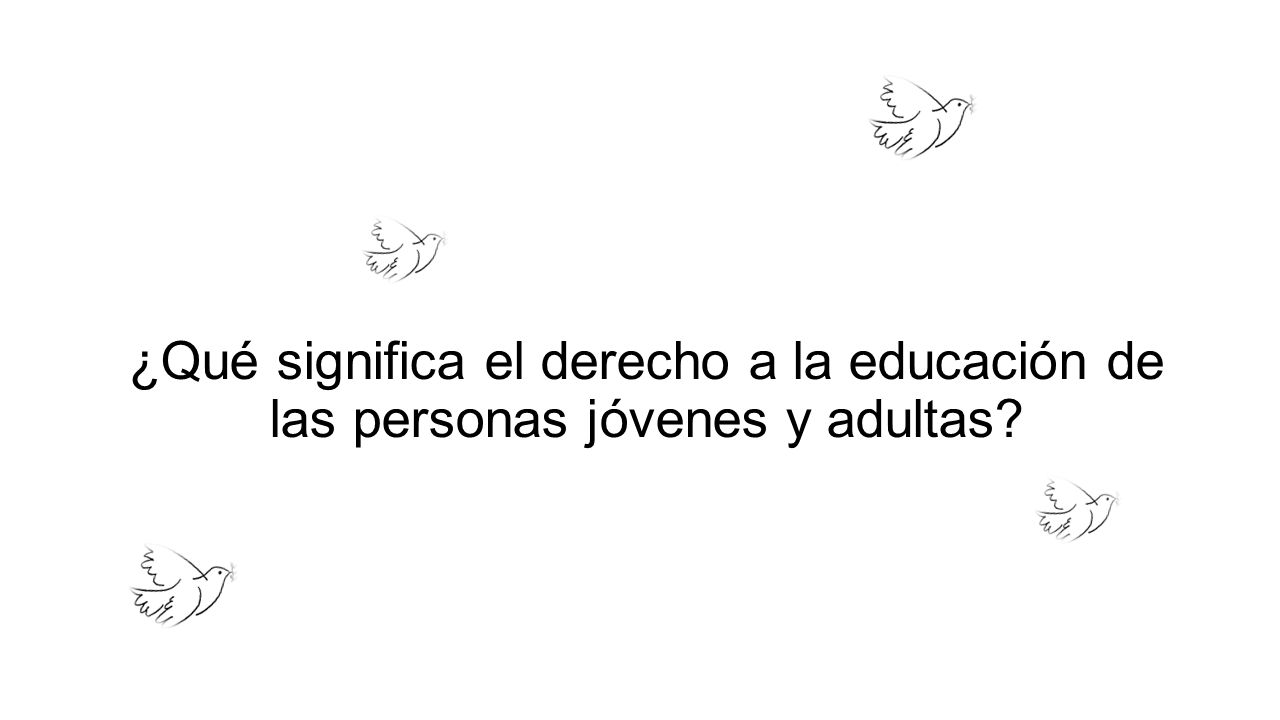 ¿Qué significa el derecho a la educación de las personas jóvenes y adultas