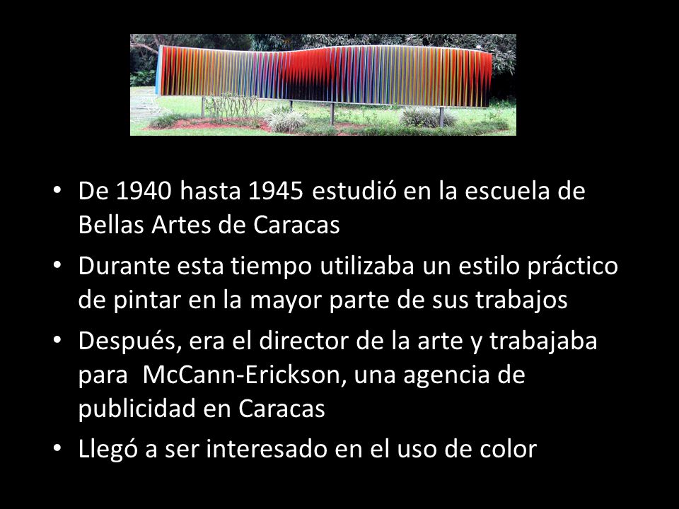 De 1940 hasta 1945 estudió en la escuela de Bellas Artes de Caracas