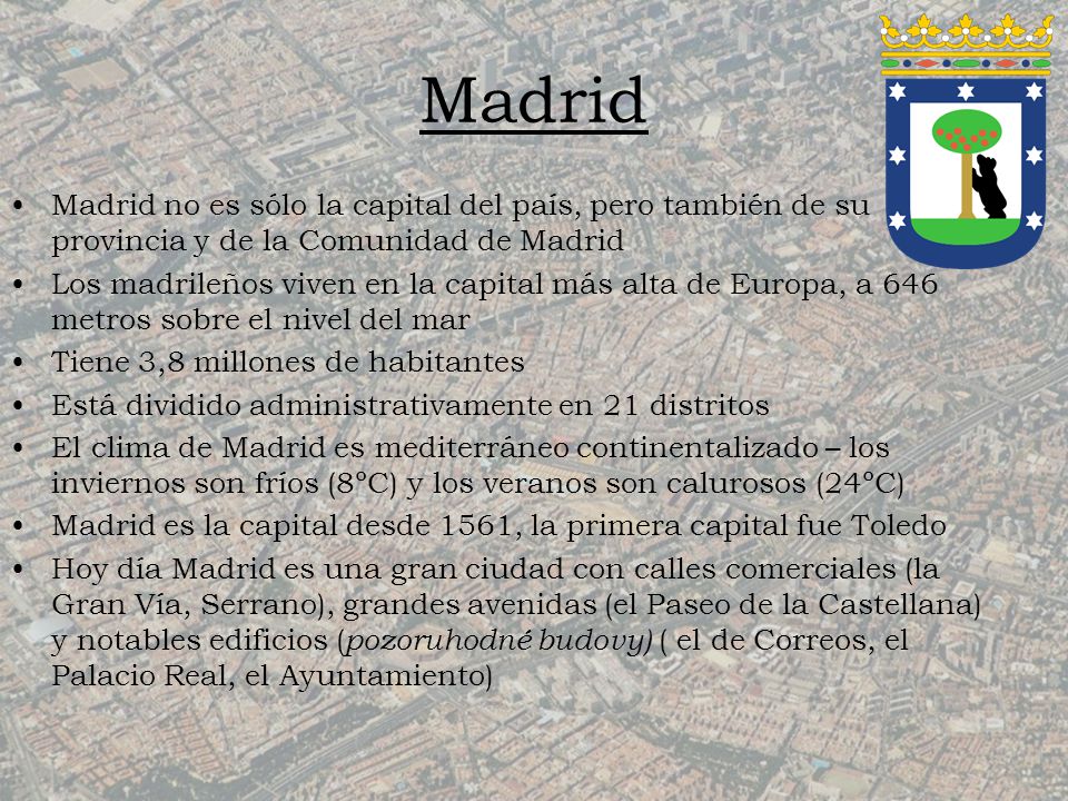 Madrid Madrid no es sólo la capital del país, pero también de su provincia y de la Comunidad de Madrid.