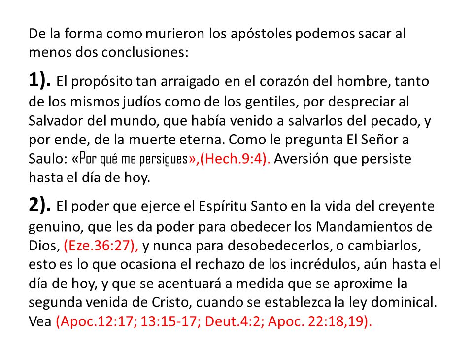 De la forma como murieron los apóstoles podemos sacar al menos dos conclusiones: