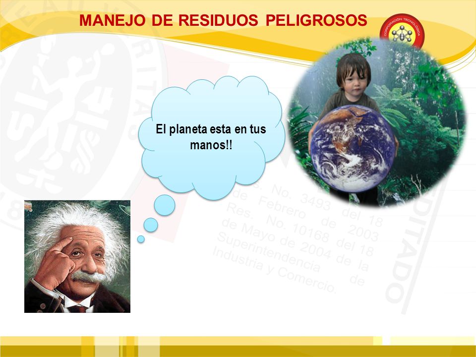 MANEJO DE RESIDUOS PELIGROSOS El planeta esta en tus manos!!