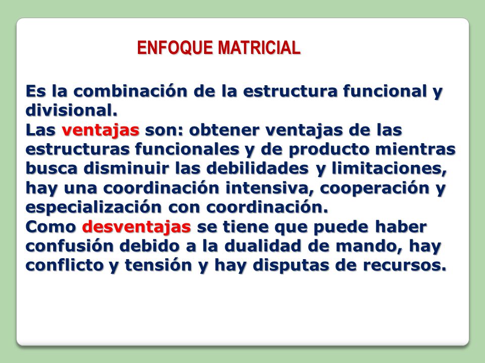 ENFOQUE MATRICIAL Es la combinación de la estructura funcional y divisional.