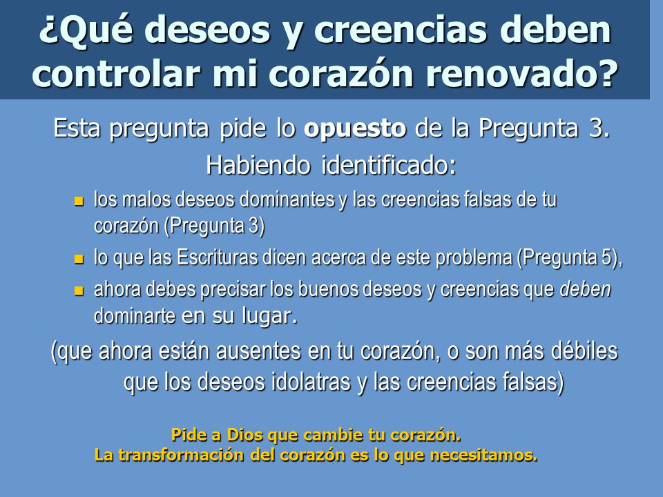 ¿Qué deseos y creencias deben controlar mi corazón renovado