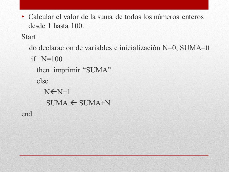 Calcular el valor de la suma de todos los números enteros desde 1 hasta 100.