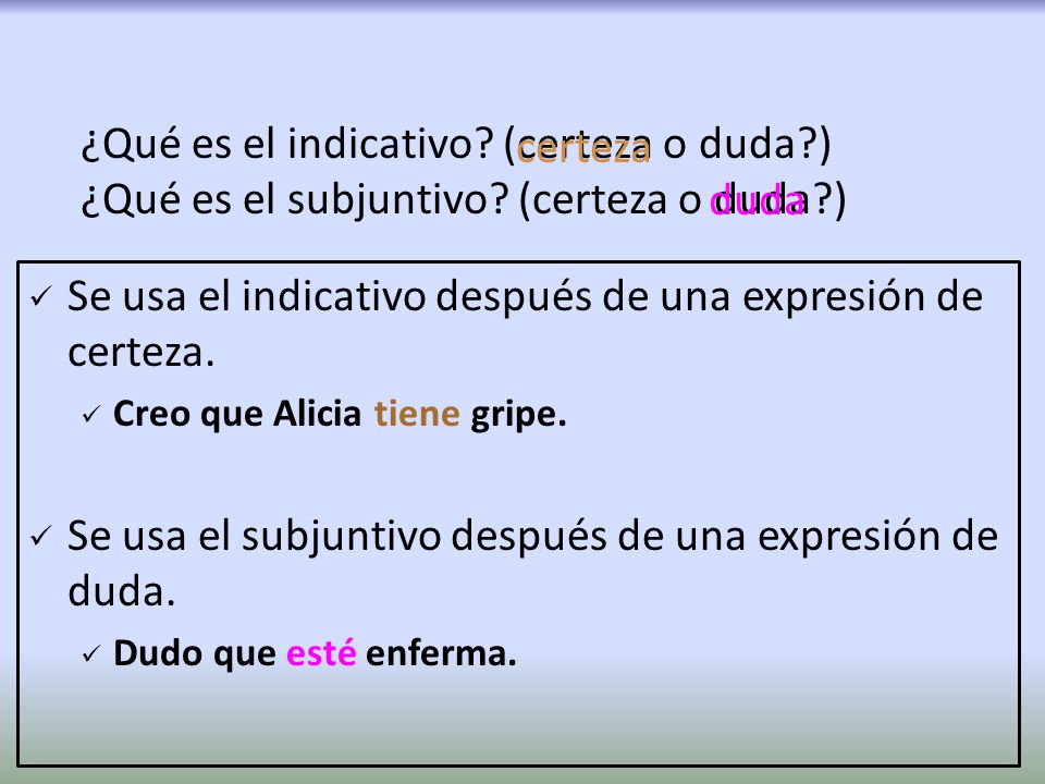 Se usa el indicativo después de una expresión de certeza.
