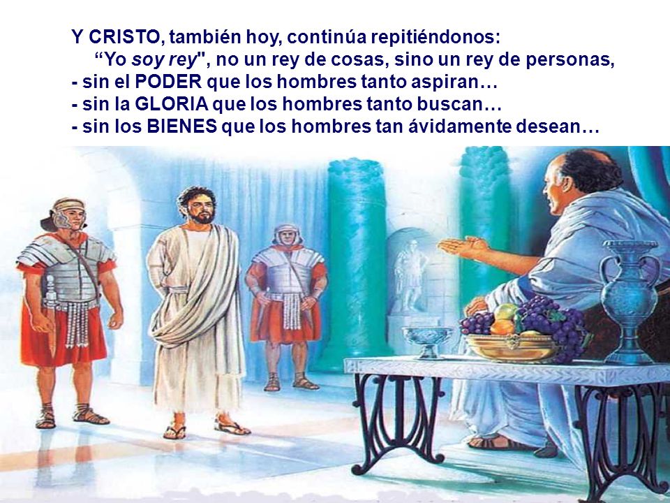 Yo soy rey , no un rey de cosas, sino un rey de personas,