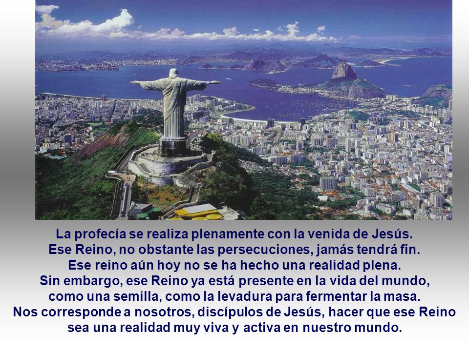 La profecía se realiza plenamente con la venida de Jesús.