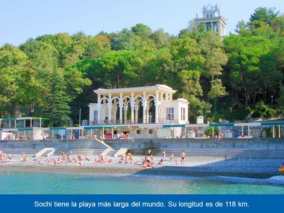 Sochi tiene la playa más larga del mundo. Su longitud es de 118 km.