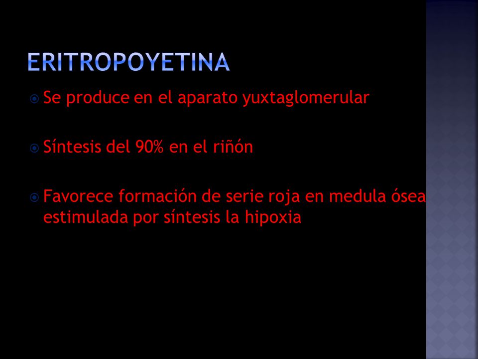 ERITROPOYETINA Se produce en el aparato yuxtaglomerular