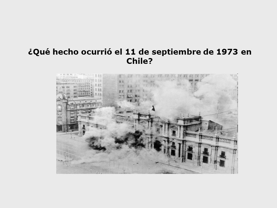 ¿Qué hecho ocurrió el 11 de septiembre de 1973 en Chile