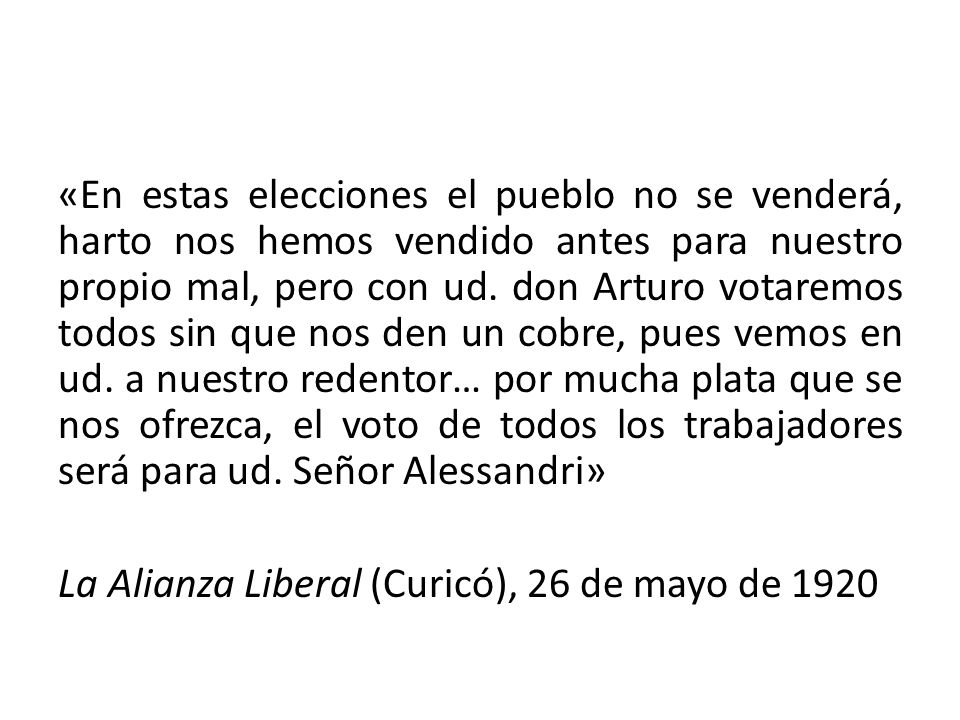 «En estas elecciones el pueblo no se venderá, harto nos hemos vendido antes para nuestro propio mal, pero con ud.