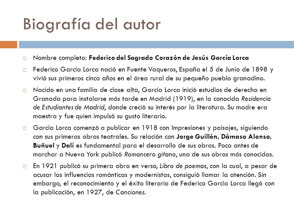 Biografía del autor Nombre completo: Federico del Sagrado Corazón de Jesús García Lorca.