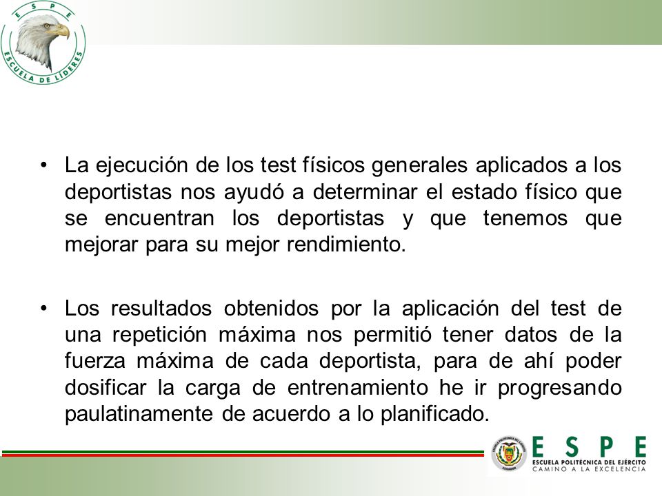 La ejecución de los test físicos generales aplicados a los deportistas nos ayudó a determinar el estado físico que se encuentran los deportistas y que tenemos que mejorar para su mejor rendimiento.