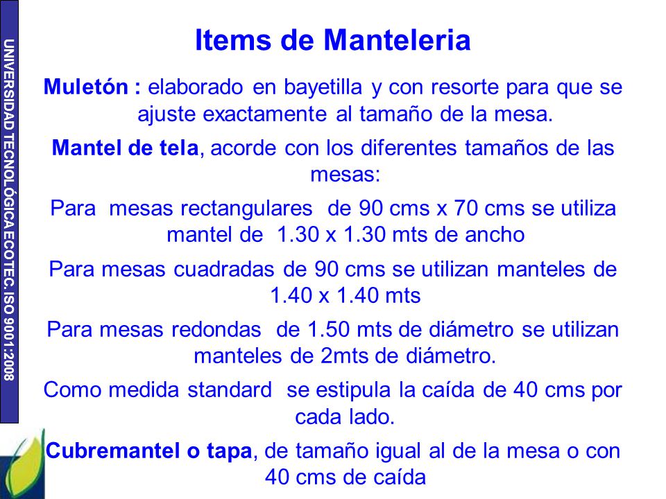 Items de Manteleria Muletón : elaborado en bayetilla y con resorte para que se ajuste exactamente al tamaño de la mesa.