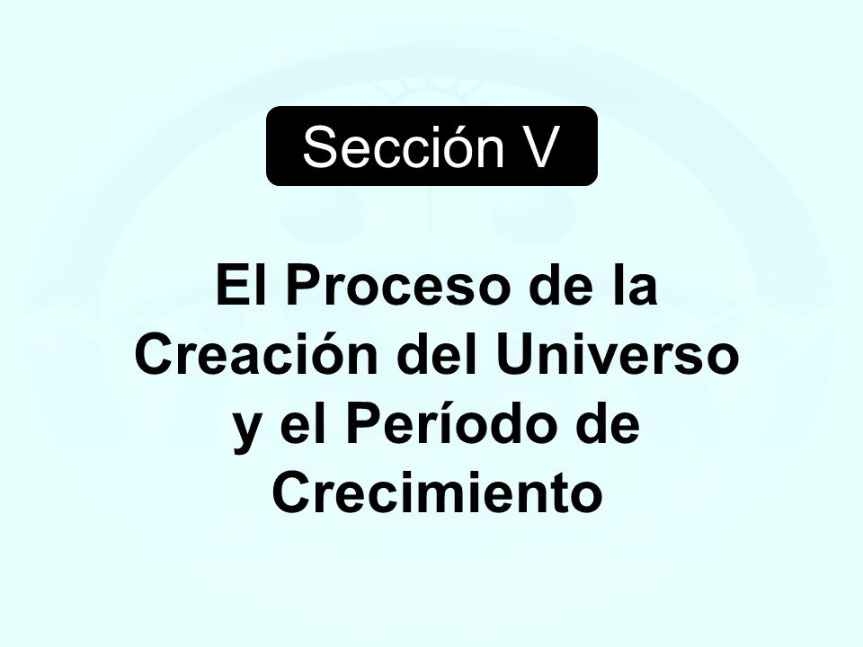 El Proceso de la Creación del Universo y el Período de Crecimiento