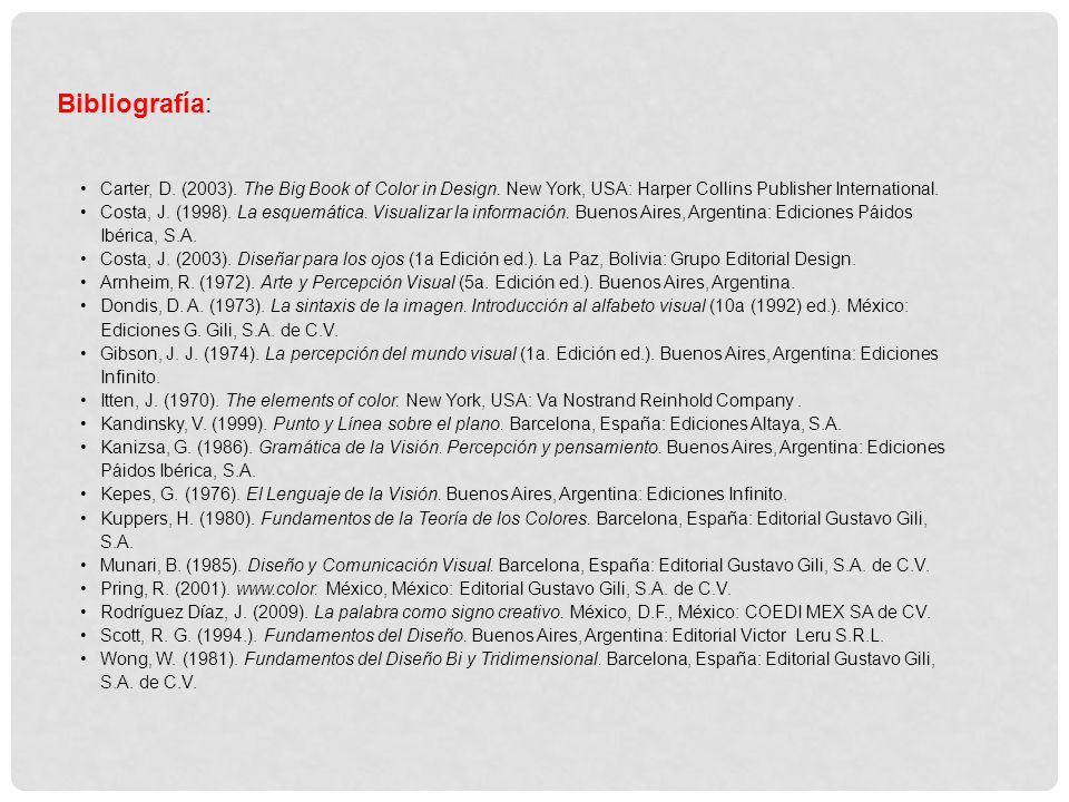 Bibliografía: Carter, D. (2003). The Big Book of Color in Design. New York, USA: Harper Collins Publisher International.