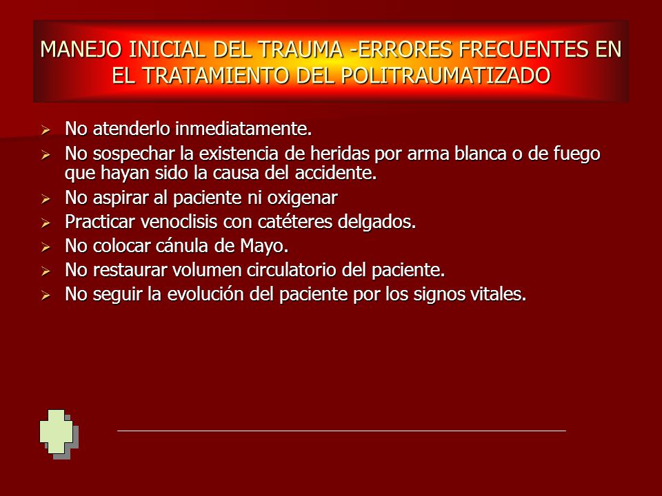 MANEJO INICIAL DEL TRAUMA -ERRORES FRECUENTES EN EL TRATAMIENTO DEL POLITRAUMATIZADO