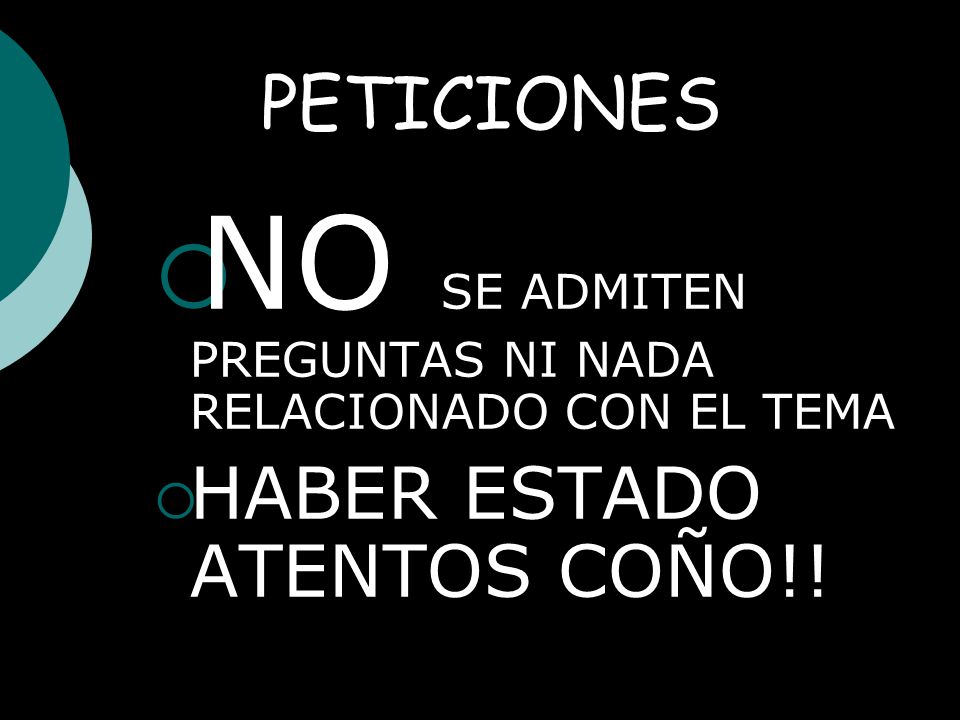 NO SE ADMITEN PREGUNTAS NI NADA RELACIONADO CON EL TEMA