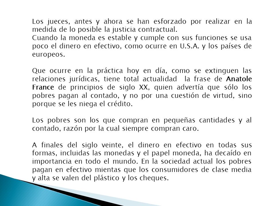 Los jueces, antes y ahora se han esforzado por realizar en la medida de lo posible la justicia contractual.