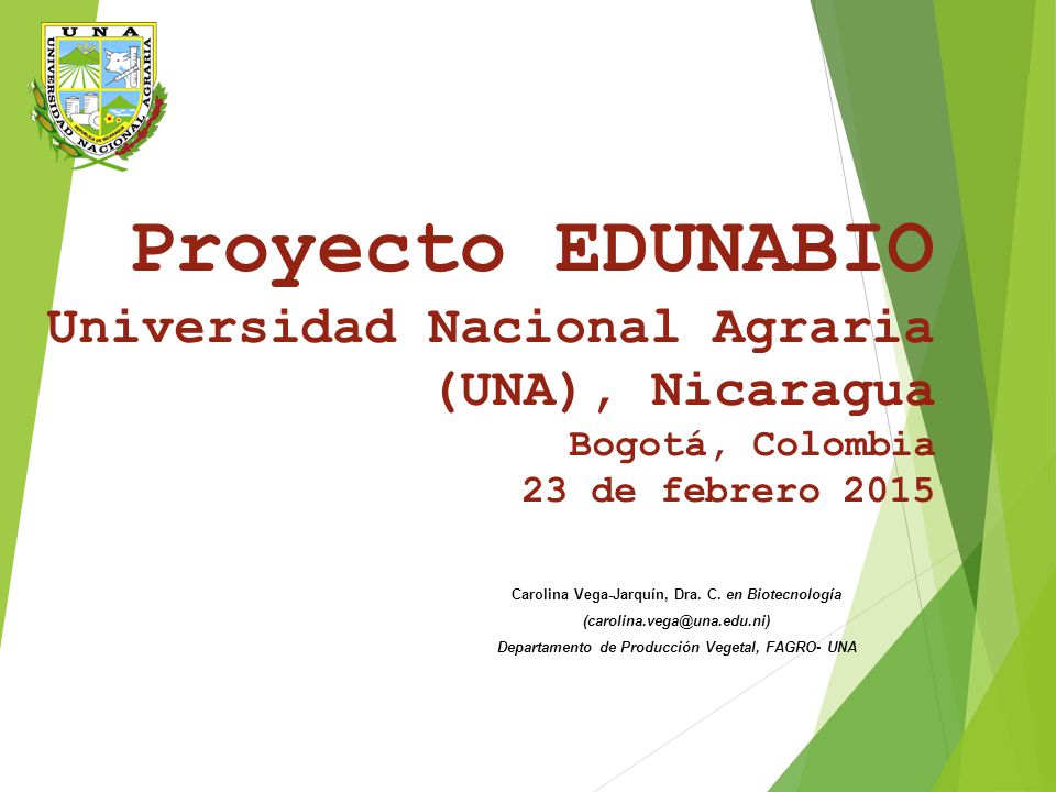 Proyecto EDUNABIO Universidad Nacional Agraria (UNA), Nicaragua Bogotá, Colombia 23 de febrero 2015