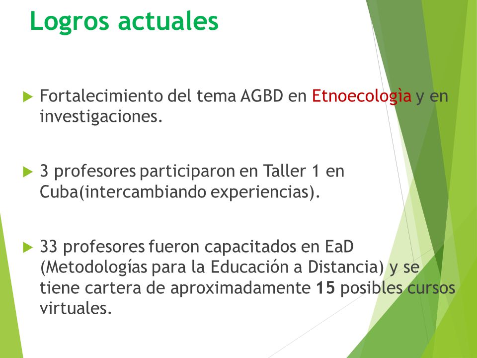 Logros actuales Fortalecimiento del tema AGBD en Etnoecologìa y en investigaciones.