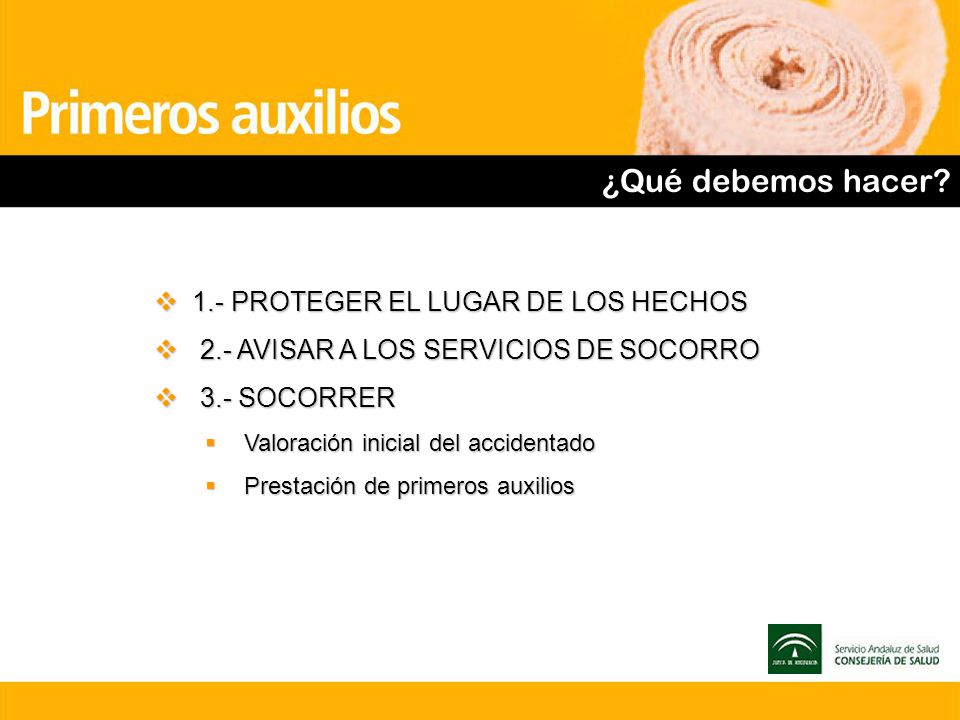 ¿Qué debemos hacer 1.- PROTEGER EL LUGAR DE LOS HECHOS