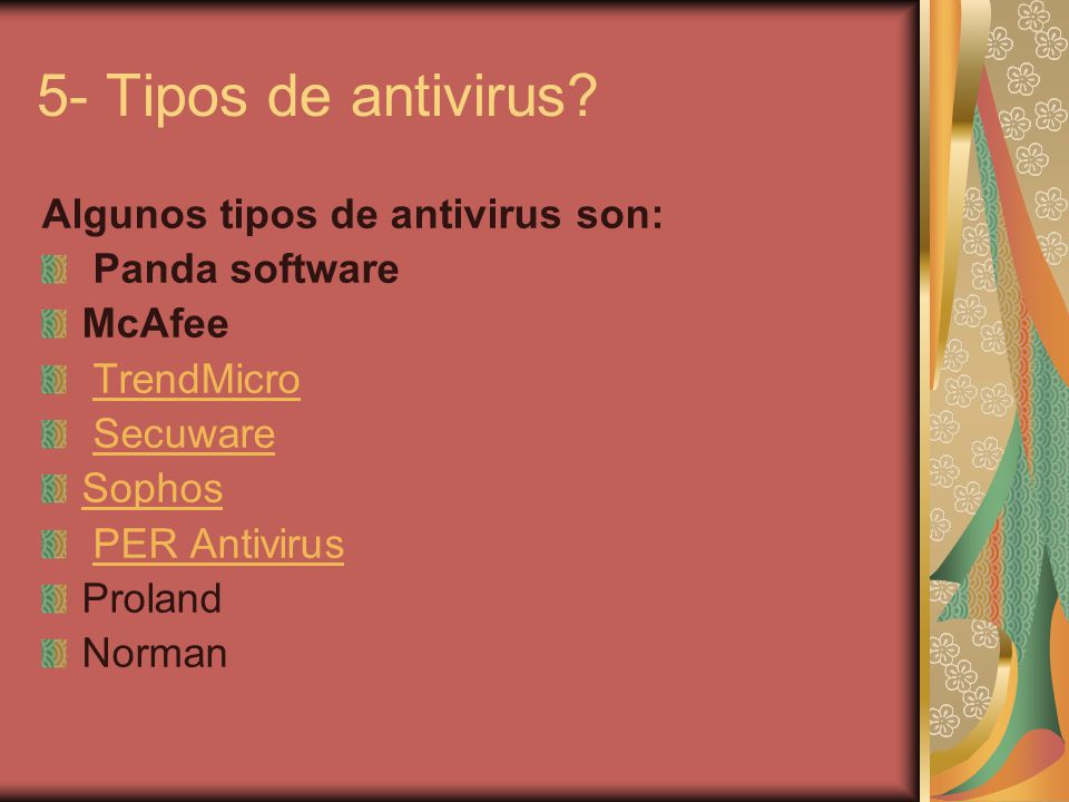 5- Tipos de antivirus Algunos tipos de antivirus son: Panda software