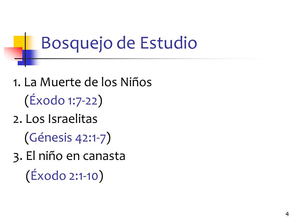 Bosquejo de Estudio (Éxodo 2:1-10) 1. La Muerte de los Niños