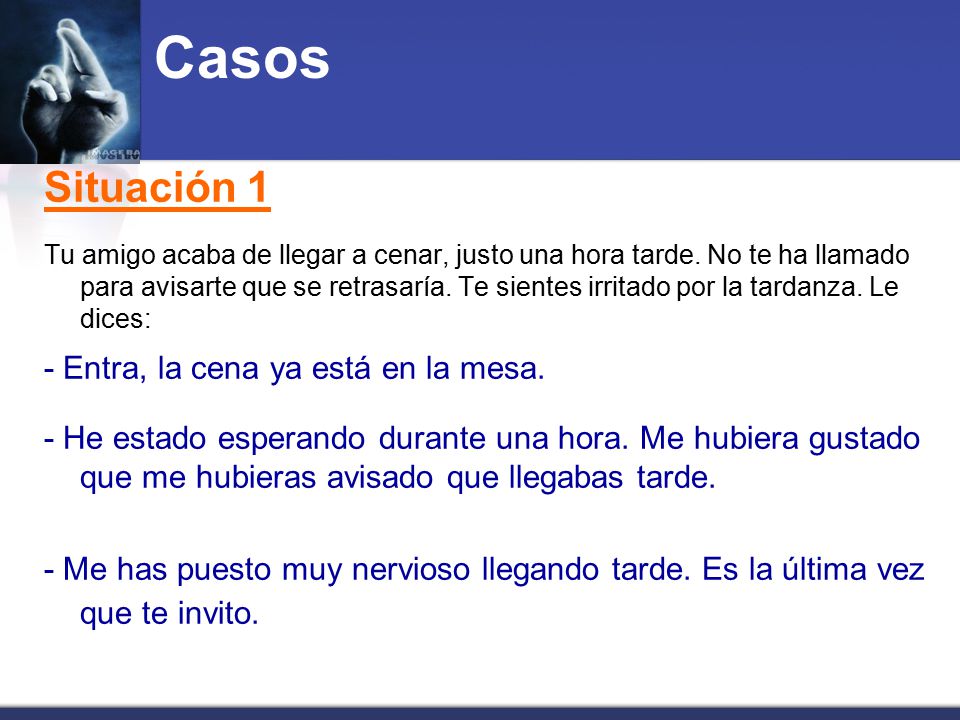 Casos Situación 1 - Entra, la cena ya está en la mesa.