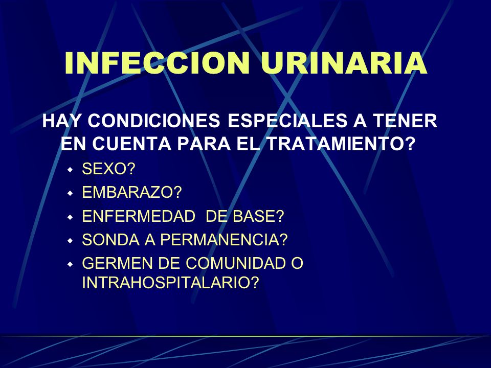 INFECCION URINARIA HAY CONDICIONES ESPECIALES A TENER EN CUENTA PARA EL TRATAMIENTO SEXO EMBARAZO