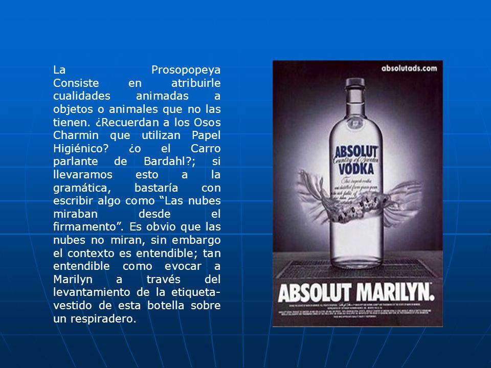 La Prosopopeya Consiste en atribuirle cualidades animadas a objetos o animales que no las tienen.
