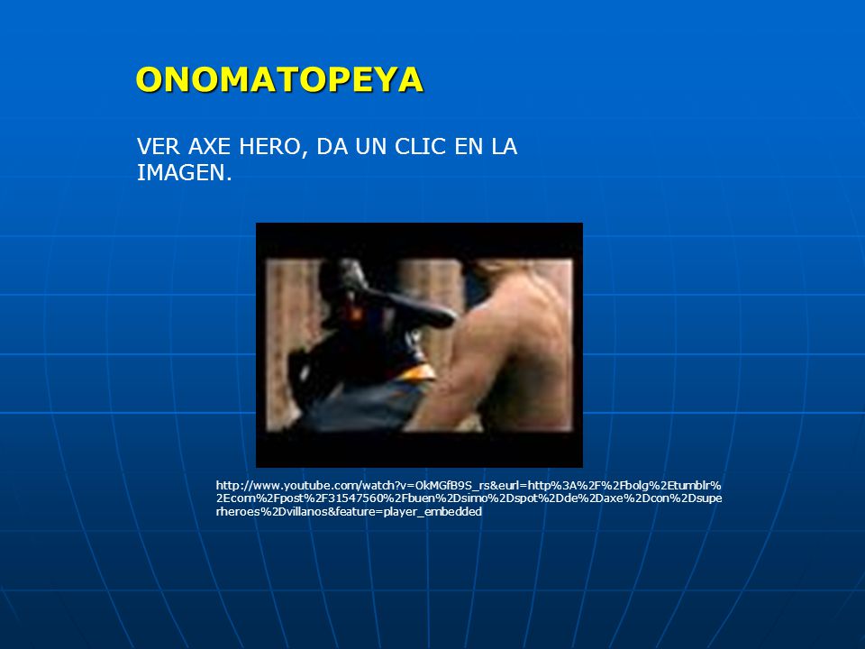 ONOMATOPEYA VER AXE HERO, DA UN CLIC EN LA IMAGEN.