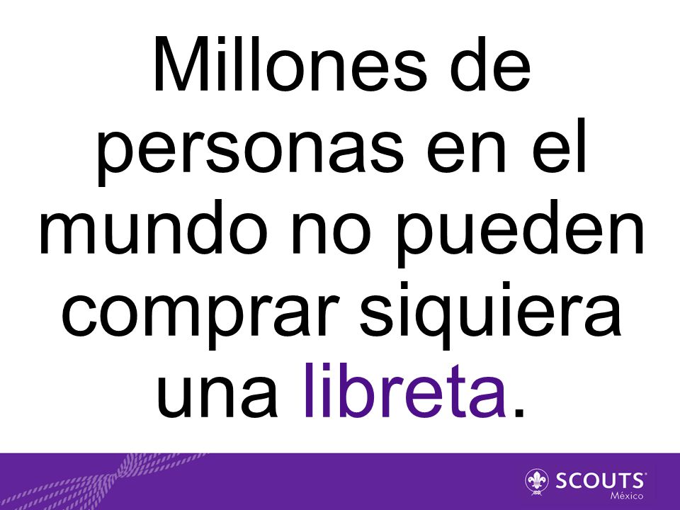 Millones de personas en el mundo no pueden comprar siquiera una libreta.